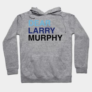 DEAR LARRY MURPHY Hoodie